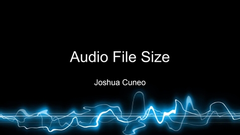 Thumbnail for entry ITEC2110 Audio File Size