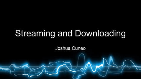 Thumbnail for ITEC2110 Streaming and Downloading