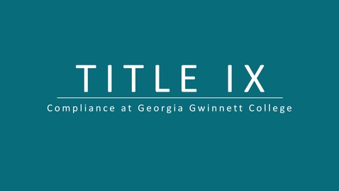 Thumbnail for Title IX Compliance at Georgia Gwinnett College