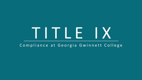 Thumbnail for entry Title IX Compliance at Georgia Gwinnett College