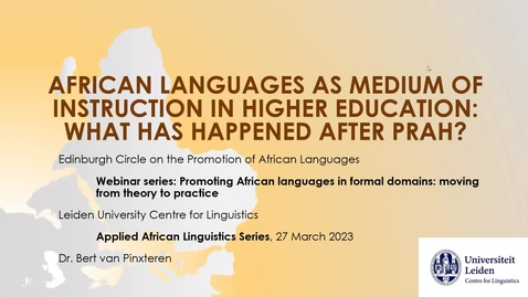 Thumbnail for African Languages as Medium of Instruction in higher education: what has happened after Prah? - Bert van Pinxteren