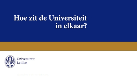 Thumbnail for Hoe zit de Universiteit Leiden in elkaar?