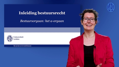 Thumbnail for Inleiding bestuursrecht - Bestuursorgaan: het a-orgaan