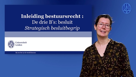 Thumbnail for Inleiding bestuursrecht - De drie B's: besluit, strategisch besluitbegrip