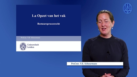 Thumbnail for Bestuursprocesrecht: Week 1 - kennisclip 1: opzet van het vak