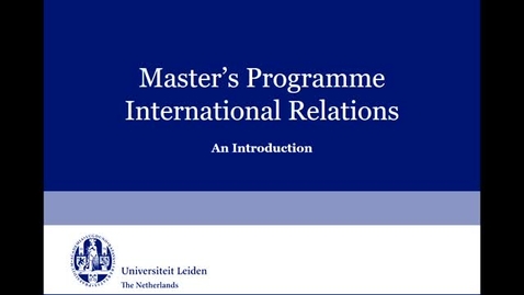 Thumbnail for Introduction to Leiden University Masters of International Studies