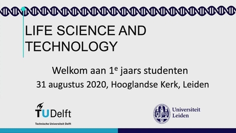 Thumbnail for Introductie Life Science and Technology 2020
