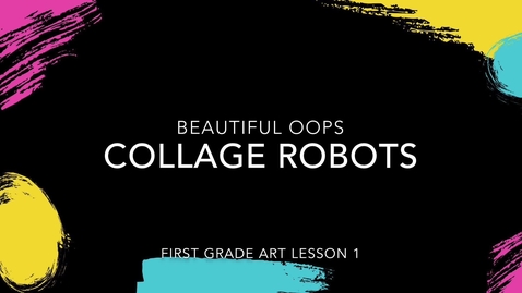 Thumbnail for 1st Grade Collage Robots