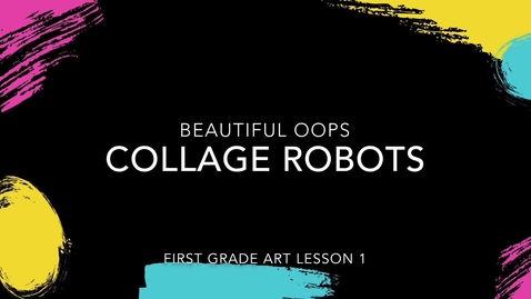 Thumbnail for entry 1st Grade Collage Robots