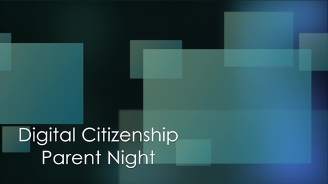 Thumbnail for entry Digital Citizenship Parent Presentation