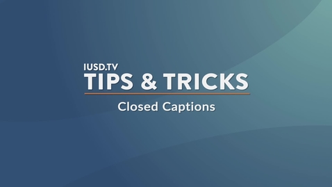 Thumbnail for IUSD.TV - Editing Captions