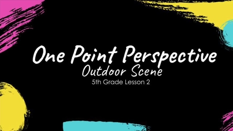 Thumbnail for entry 5th Grade One Point Perspective Outdoor Space