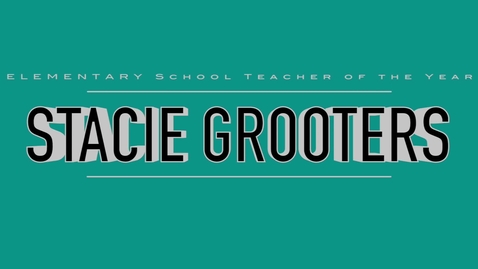 Thumbnail for Stacie Grooters- 2016 Elementary School Teacher of the Year