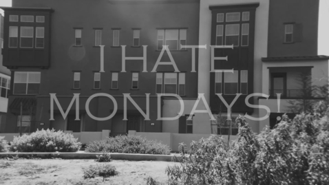 Thumbnail for entry I Hate Mondays!