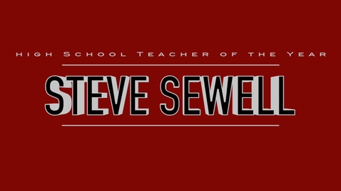 Thumbnail for entry Steve Sewell- 2016 High School Teacher of the Year