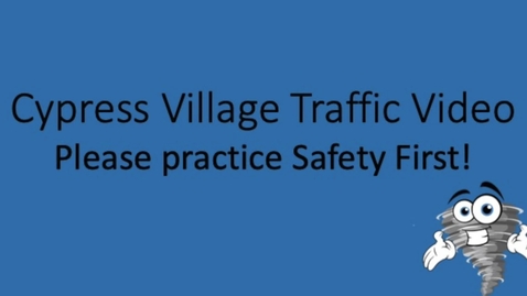 Thumbnail for entry Cypress Village Safety Video