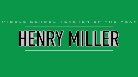 Thumbnail for Henry Miller - 2016 Middle School Teacher of the Year