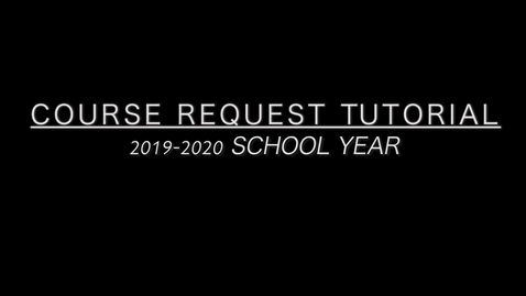 Thumbnail for entry Course Request 2019-2020