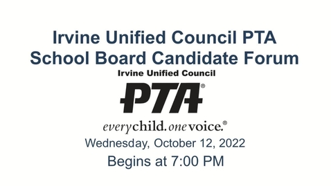 IUCPTA Board Candidate Forum 2022-10-12 - Irvine Unified School District