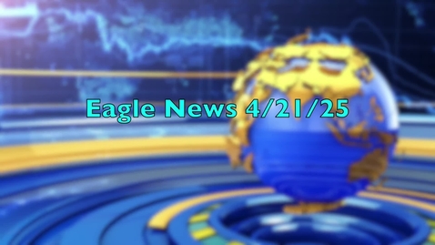 Thumbnail for Eagle News - 4/21