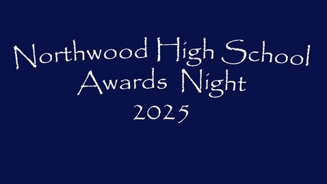 Thumbnail for Northwood High School Awards Night Livestream 4-21-2025