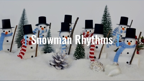 Thumbnail for entry Snowman_Rhythms_Kinder