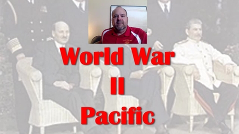 Thumbnail for World War 2 - Pacific Lecture Video Re-Recorded