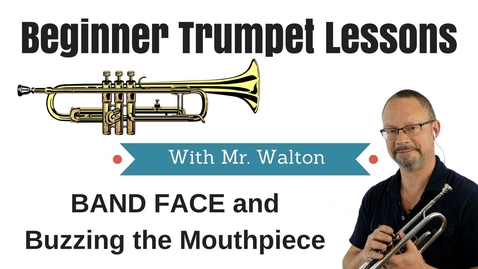 Thumbnail for entry Beginner Trumpet Lesson 3 - Making your FIRST SOUND (Band Face, Buzzing)