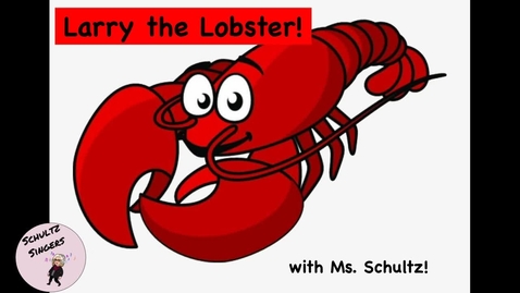 Thumbnail for entry Larry the Lobster with Ms. Schultz!