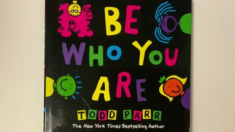 Thumbnail for &quot;Be Who You Are&quot; by Todd Parr Read-Aloud 