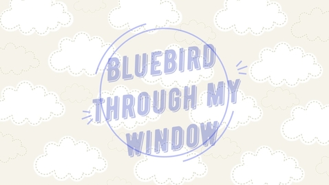 Thumbnail for entry Bluebird Through My Window with Solfege