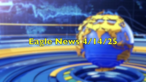Thumbnail for Eagle News - 4/14
