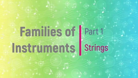 Thumbnail for Learning the Instrument Families Part 1 Strings.mp4