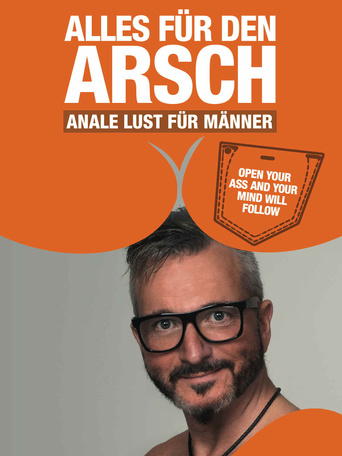 Alles für den Arsch