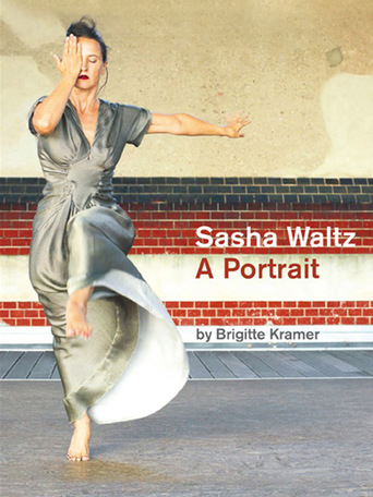 A Portrait - Die Choreographin Sasha Waltz