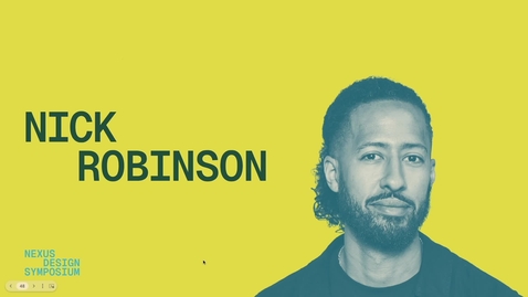 Thumbnail for Nexus Design Symposium: Nick Robinson