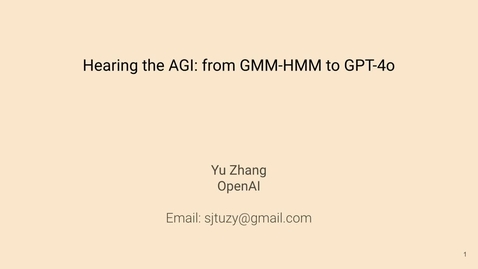 Thumbnail for Hearing the AGI: from GMM-HMM to GPT-4o by Yu Zhang