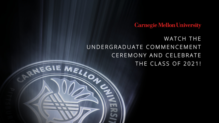 Carnegie Mellon University's 2021 Undergraduate Commencement