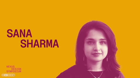 Thumbnail for Nexus Design Symposium: Sana Sharma
