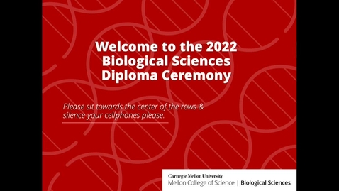 Thumbnail for Commencement 2022: Department of Biological Sciences Commencement Ceremony 