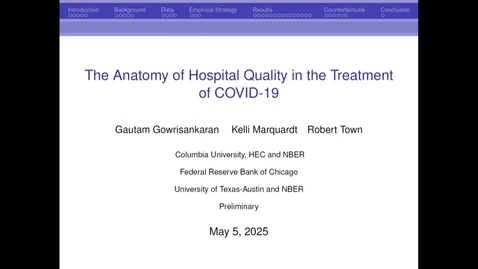Thumbnail for Session 2 Bob Town  - Anatomy of Hospital Quality in Treating  COVID-19 Variation and its Mortality Consequences.mp4