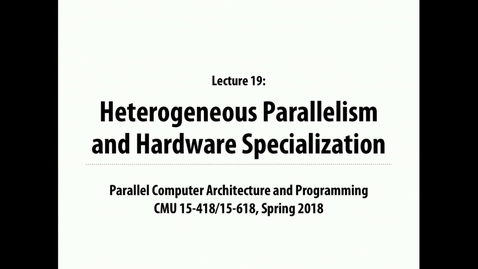 Thumbnail for Parallel Computer Architecture and Programming: Lecture 26 - 3-26-18