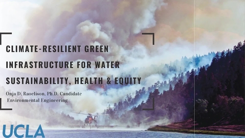 Thumbnail for entry Climate-Resilient Green Infrastructure for Water Sustainability, Health &amp; Equity - Onja D Raoelison
