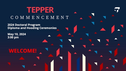 Thumbnail for entry Tepper PhD Diploma and Hooding Ceremony (Live)