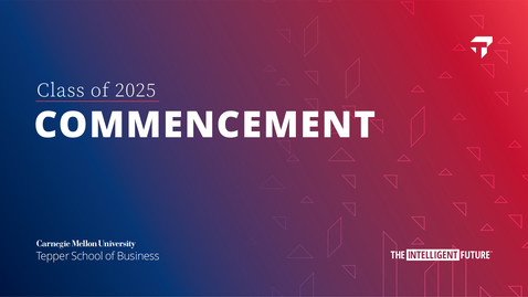 Thumbnail for Tepper Graduate Ceremony 2025 (LIVE)