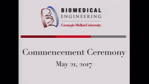 Thumbnail for Biomedical Engineering Commencement Ceremony 2017