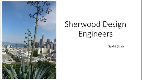 Thumbnail for E&amp;TIM Seminar Internship Presentations - Sakhi Shah_Sherwood Design Engineers