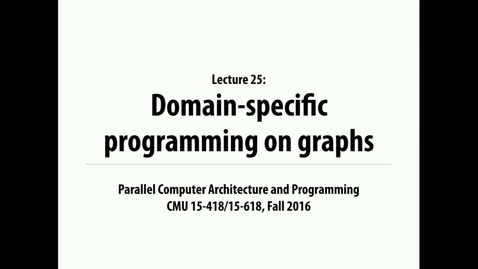 Thumbnail for entry Parallel Computer Architecture and Programming: Lecture 28 - 3-30-18