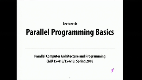 Thumbnail for entry Parallel Computer Architecture and Programming: Lecture 4 - 1-24-18