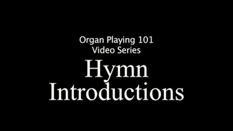 Thumbnail for entry Hymn Introductions